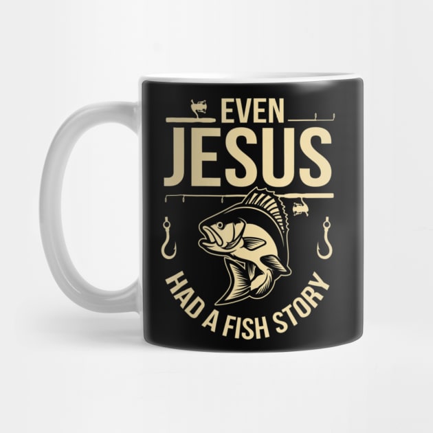 Funny Even Jesus Had A Fish Story Church by Kellers